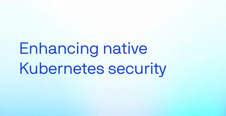 Renforcer+la+s%C3%A9curit%C3%A9+native+de+Kubernetes