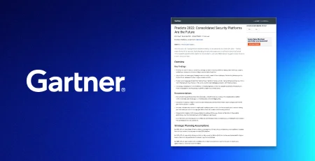 Gartner® Predicts 2022: Consolidated Security Platforms Are the Future
