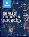 The Role of Kubernetes in Cloud Security