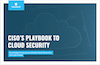 CISO Playbook to Cloud Security