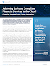 Achieving Safe and Compliant Financial Services in the Cloud