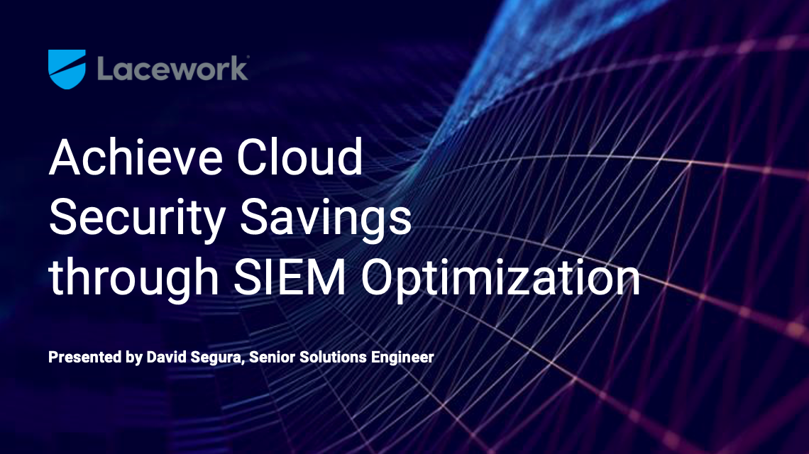 Achieve Cloud Security Savings Through SIEM Optimization Webinar