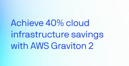 Économisez 40 % sur votre infrastructure cloud avec AWS Graviton2