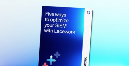 Five Ways to Optimize Your SIEM with Lacework