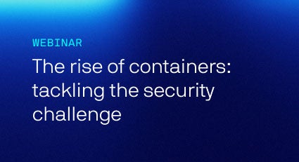 The Rise of Containers: Tackling the Security Challenge